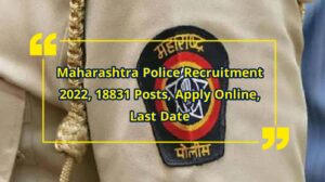 Maharashtra Police Recruitment 2022 - Apply Online,Age Limit,Eligibility,Selection Process